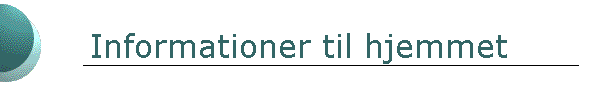Informationer til hjemmet