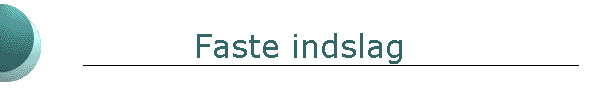 Faste indslag
